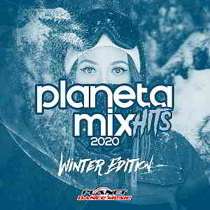 Planeta Mix Hits 2020: Winter Edition [Planet Dance Music] скачать Сборник песен торрент