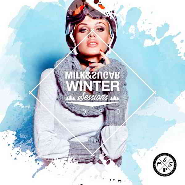 Milk & Sugar Winter Sessions 2020 скачать Сборник песен торрент