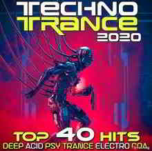 Techno Trance 2020 Top 40 Hits Deep Acid Psy Trance Electro Goa скачать Сборник песен торрент