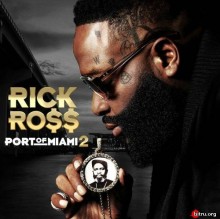 Rick Ross - Port of Miami 2 скачать Сборник песен торрент