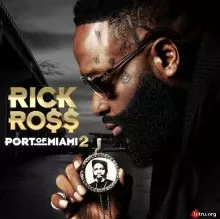 Rick Ross - Port of Miami 2 Rick Ross - Port of Miami 2 торрент