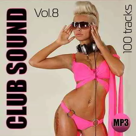 Club Sound Vol.8 музыку скачать Club Sound Vol.8 музыку торрент