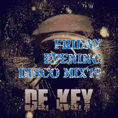 Dj Dee Key - Friday Evening Disco от Vanila Dj Dee Key - Friday Evening Disco от Vanila торрент