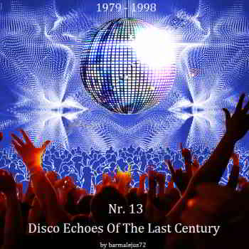 Disco Echoes Of The Last Century Nr. 13 скачать Сборник песен торрент