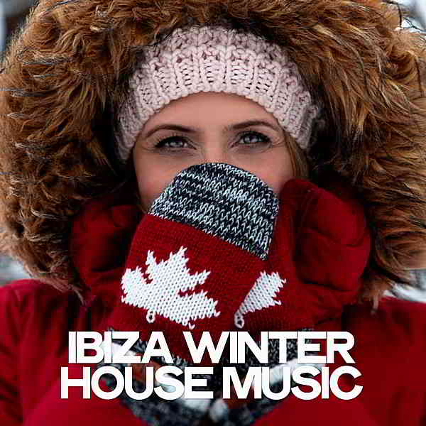 Ibiza Winter House Music скачать Сборник песен торрент