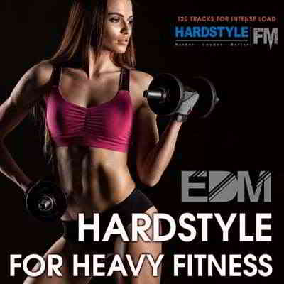 EDM Hardstyle For Heavy Fitness скачать Сборник песен торрент