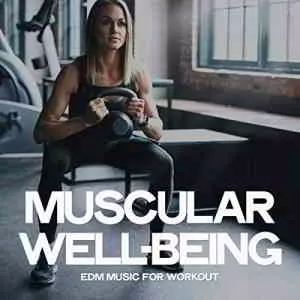 Muscular Well-Being (EDM Music For Workout) музыку скачать Muscular Well-Being (EDM Music For Workout) музыку торрент