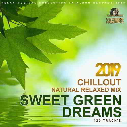 Sweet Green Dreams: Natural Relaxed Mix скачать Сборник песен торрент