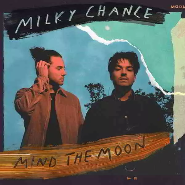 Milky Chance - Mind the Moon Milky Chance - Mind the Moon торрент