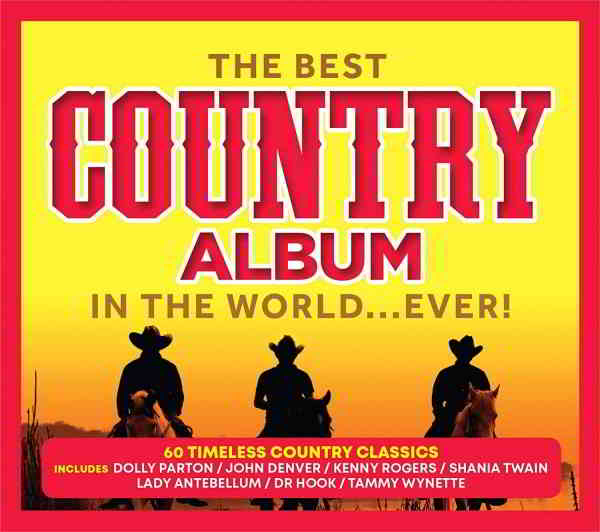 The Best Country Album in the World... Ever! [3CD] скачать Сборник песен торрент