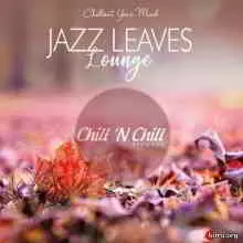 Jazz Leaves Lounge (Chillout Your Mind) музыку скачать Jazz Leaves Lounge (Chillout Your Mind) музыку торрент