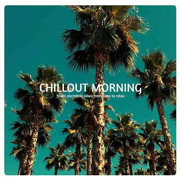 Chillout Morning музыку скачать Chillout Morning музыку торрент
