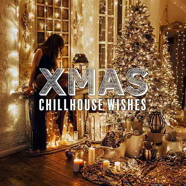 Xmas Chillhouse Wishes музыку скачать Xmas Chillhouse Wishes музыку торрент