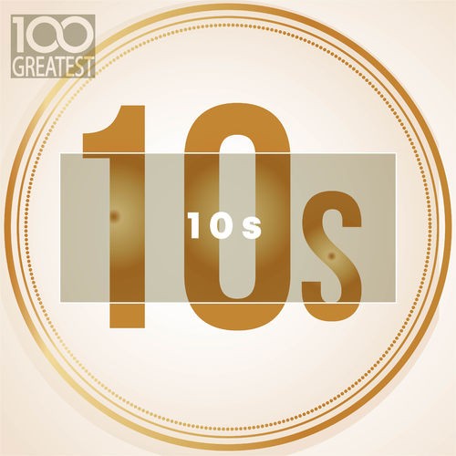 100 Greatest 10s: The Best Songs of Last Decade скачать торрент файл