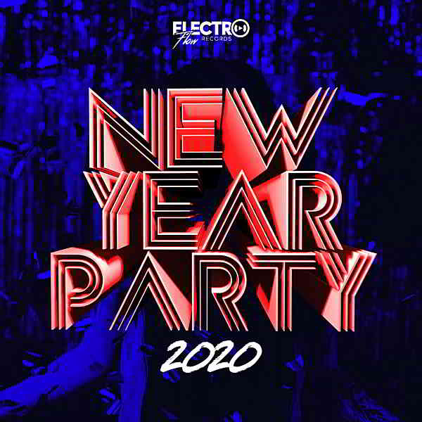 New Year Party 2020 [Electro Flow Records] скачать Сборник песен торрент