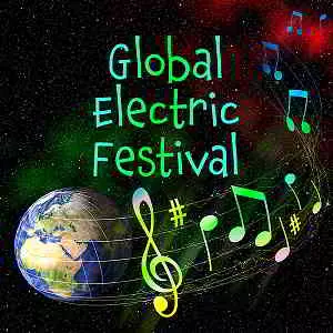 Global Electric Festival: Dance Music, EDM And Electro Pop музыку скачать Global Electric Festival: Dance Music, EDM And Electro Pop музыку торрент