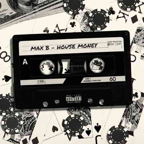 Max B - House Money скачать Сборник песен торрент