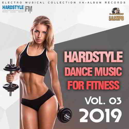 Hardstyle Dance Music For Fitness Vol.03 скачать Сборник песен торрент