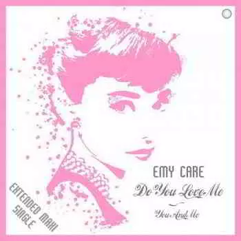 Emy Care - Do You Love Me - You And Me музыку скачать Emy Care - Do You Love Me - You And Me музыку торрент
