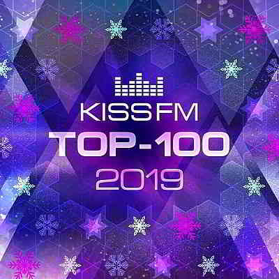 Kiss FM: Top 100 Итоговый 2019 скачать Сборник песен торрент