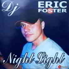 DJ Eric Foster - Night Light скачать Сборник песен торрент