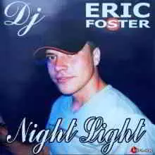 DJ Eric Foster - Night Light музыку скачать DJ Eric Foster - Night Light музыку торрент