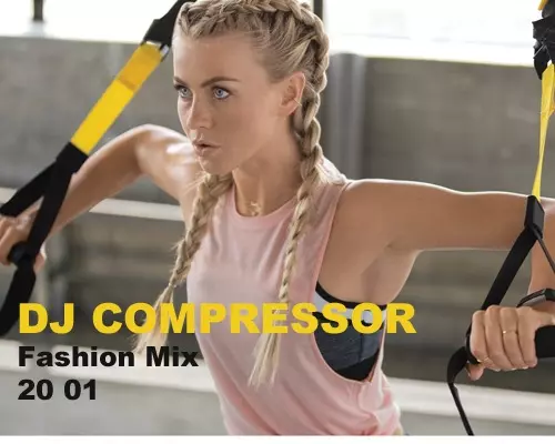Dj Compressor - Fashion Mix 20-01 музыку скачать Dj Compressor - Fashion Mix 20-01 музыку торрент