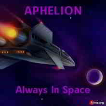 APHELION - Always In Space скачать Сборник песен торрент