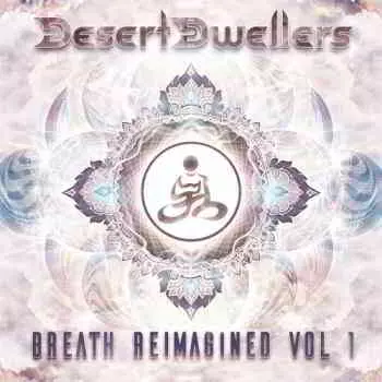 Desert Dwellers - Breath Reimagined Vol. 1 музыку скачать Desert Dwellers - Breath Reimagined Vol. 1 музыку торрент