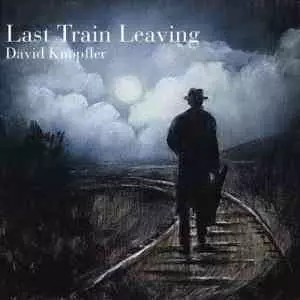 David Knopfler - Last Train Leaving музыку скачать David Knopfler - Last Train Leaving музыку торрент