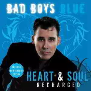 Bad Boys Blue - Heart & Soul (Recharged) Bad Boys Blue - Heart & Soul (Recharged) торрент