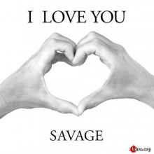 Savage - I Love You (Maxi-Single) скачать Сборник песен торрент