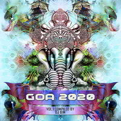 Goa 2020 Vol.1 [Compiled by DJ BiM] скачать Сборник песен торрент