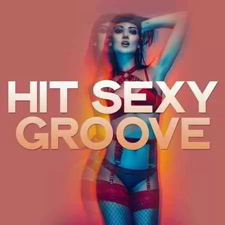 Hit Sexy Groove музыку скачать Hit Sexy Groove музыку торрент