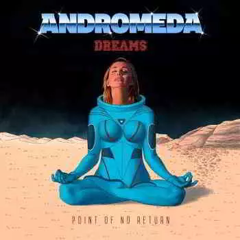 Andromeda Dreams - Point Of No Return музыку скачать Andromeda Dreams - Point Of No Return музыку торрент