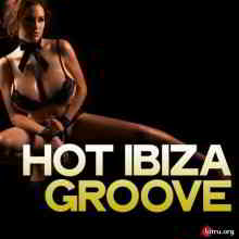 Hot Ibiza Groove скачать Сборник песен торрент