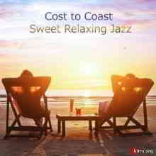 Cost to Coast: Sweet Relaxing Jazz скачать Сборник песен торрент