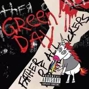 Green Day - Father of All Motherfuckers музыку скачать Green Day - Father of All Motherfuckers музыку торрент
