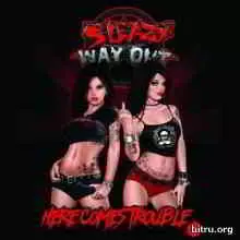 Sleazy Way Out - Here Comes Trouble музыку скачать Sleazy Way Out - Here Comes Trouble музыку торрент