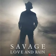 Savage - Love And Rain музыку скачать Savage - Love And Rain музыку торрент