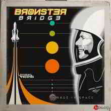 Bronster Bridge - Made In Space скачать Сборник песен торрент