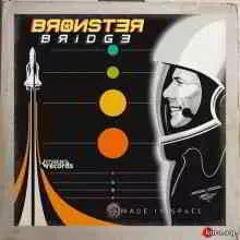 Bronster Bridge - Made In Space музыку скачать Bronster Bridge - Made In Space музыку торрент