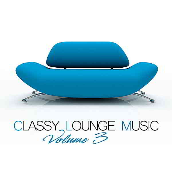 Classy Lounge Music Vol.3 [Attention Germany] скачать торрент файл