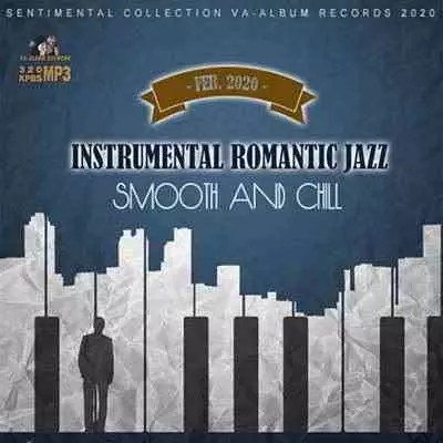 Instrumental Romantic Jazz: Smooth And Chill музыку скачать Instrumental Romantic Jazz: Smooth And Chill музыку торрент