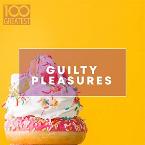 100 Greatest Guilty Pleasures: Cheesy Pop Hits скачать Сборник песен торрент