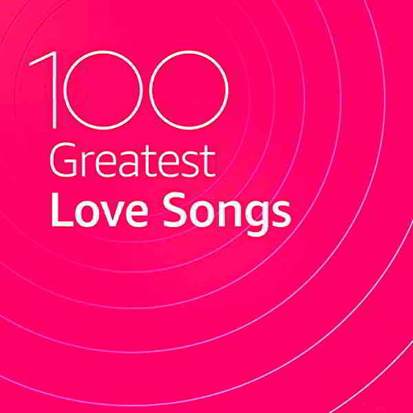 100 Greatest Love Songs скачать Сборник песен торрент