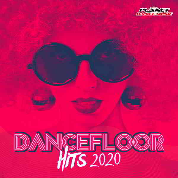 Dancefloor Hits 2020 [Planet Dance Music] скачать Сборник песен торрент