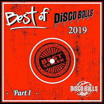 Best Of Disco Balls Records 2019 Part 1 скачать Сборник песен торрент