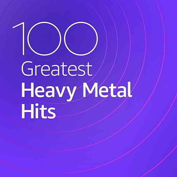 100 Greatest Heavy Metal Hits скачать Сборник песен торрент