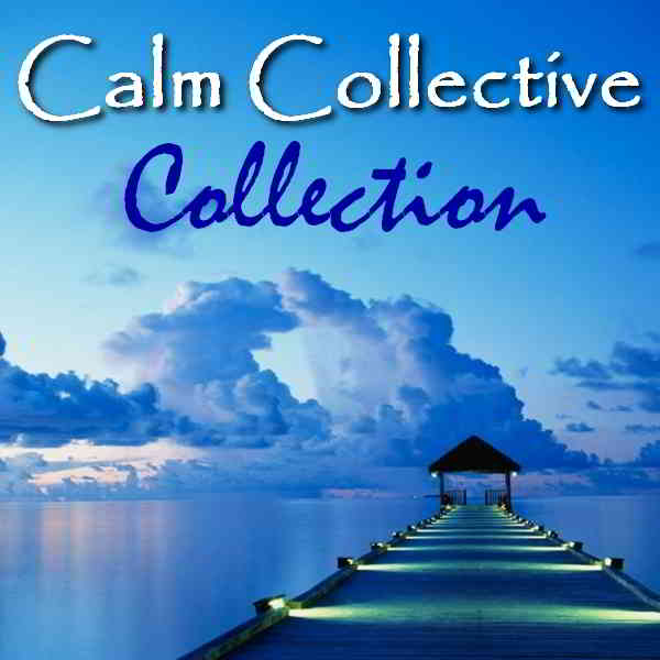 Calm Collective - Collection скачать Сборник песен торрент